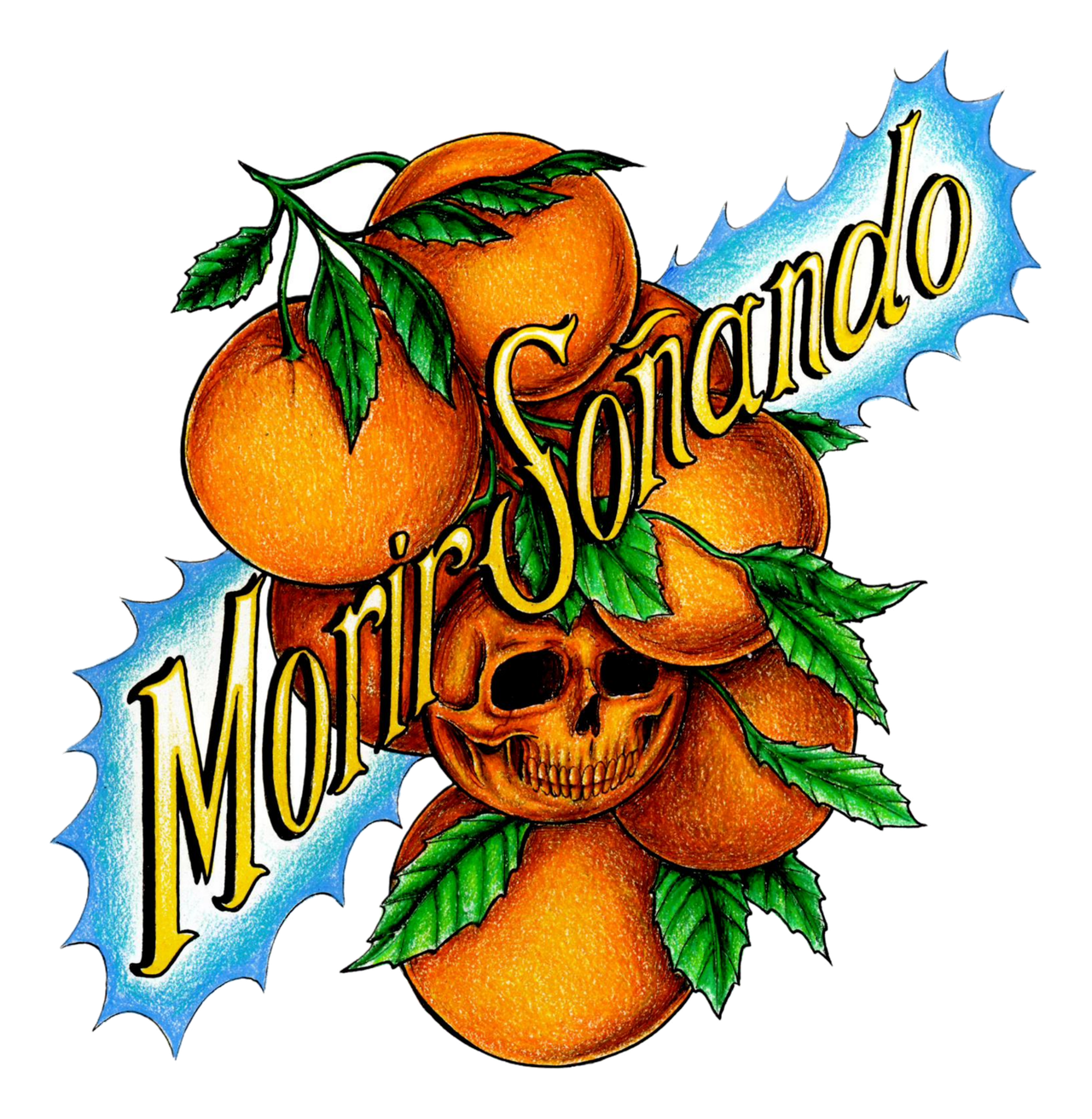 Illustrated cluster of oranges with a skull nested among them, 'Morir Soñando' lettered in yellow script across a blue banner